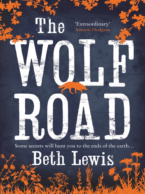 Title details for The Wolf Road by Beth Lewis - Available